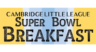 Cambridge Little League Annual Super Bowl Breakfest